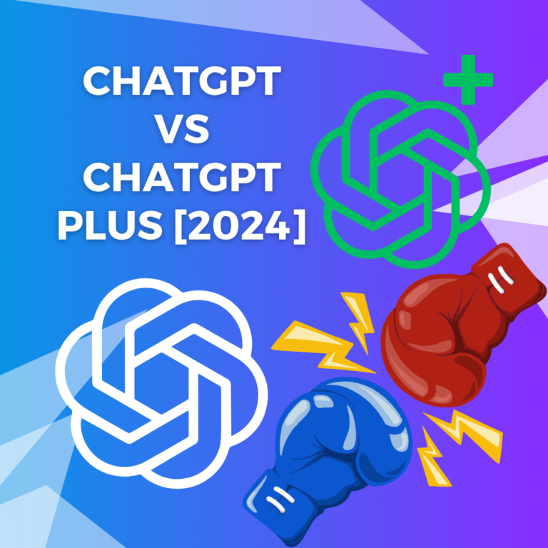 ChatGPT vs ChatGPT Plus: Which is the Best One? [2024]